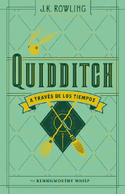 Quidditch a Través de Los Tiempos (Un Libro de la Biblioteca de Hogwarts) / Quid Ditch Through the Ages by J. K. Rowling