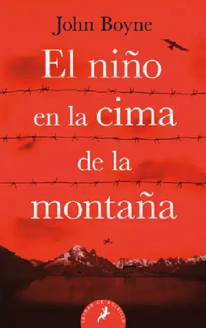 El Niño En La Cima de la Montaña / The Boy at the Top of the Mountain by John Boyne