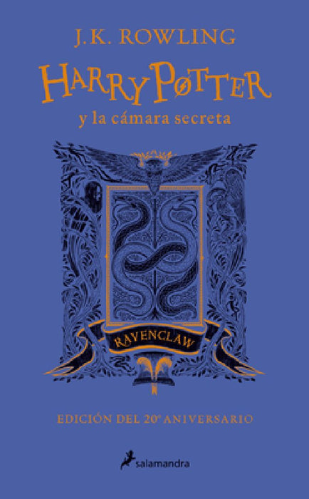 Harry Potter Y La Cámara Secreta (20 Aniv. Ravenclaw) / Harry Potter and the Cha Mber of Secrets (Ravenclaw) by J. K. Rowling