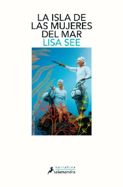 La Isla de Las Mujeres del Mar / The Island of Sea Women by Lisa See