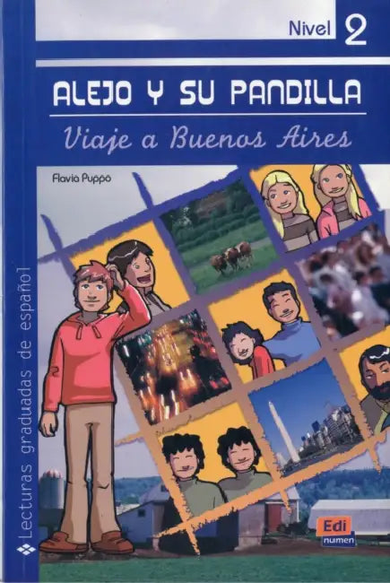 Lecturas Graduadas de Español. Alejo Y Su Pandilla 2 En Buenos Aires by Flavia Puppo