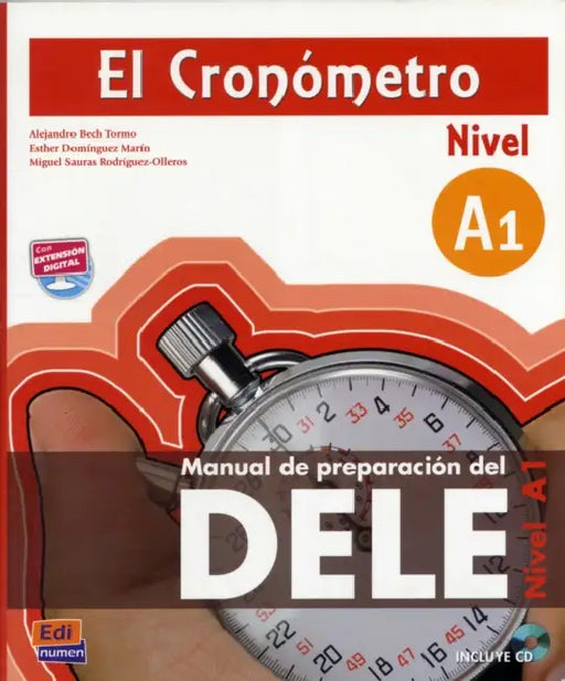 El Cronómetro A1 Libro del Alumno + CD: Manual de Preparación del Dele [With CDROM] by Alejandro Bech Tormo, Esther Domínguez Marín, Miguel Sauras Rodríguez-Olleros