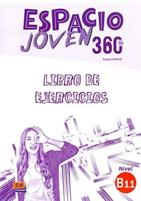 Espacio Joven 360° B1.1 Libro de Ejercicios by Equipo Espacio