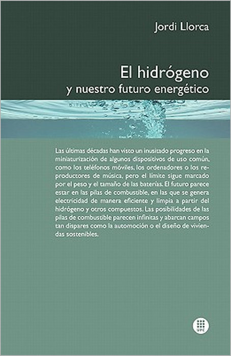 El Hidr Geno y Nuestro Futuro Energ Tico by Jordi Llorca