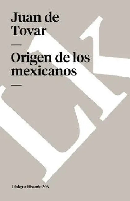 Origen de los mexicanos by Juan de Tovar