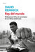 Rey del Mundo. Muhammad Ali Y El Nacimiento de Un Héroe Americano / King of the World: Muhammad Ali and the Rise of an American Hero by David Remnick