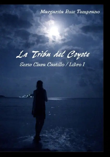 La Tribu del Coyote by Margarita Temprano Ruiz
