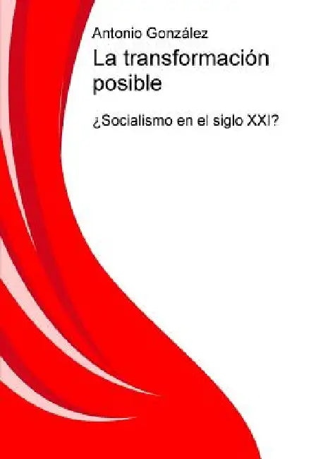 La transformación posible by Antonio González