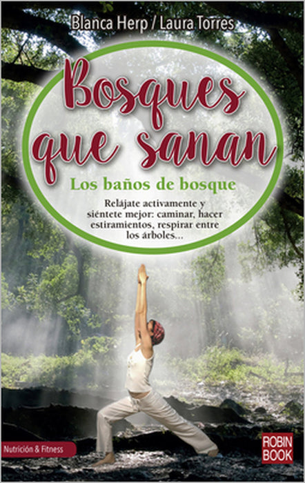 Bosques Que Sanan: Los Baños de Bosque, El Secreto Japonés Para Conectar Con La Naturaleza, Sana Nuestro Cuerpo Y Relajar Nuestro Espíritu by Blanca Herp