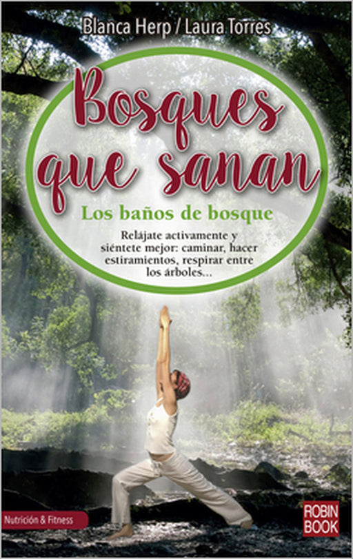 Bosques Que Sanan: Los Baños de Bosque, El Secreto Japonés Para Conectar Con La Naturaleza, Sana Nuestro Cuerpo Y Relajar Nuestro Espíritu by Blanca Herp