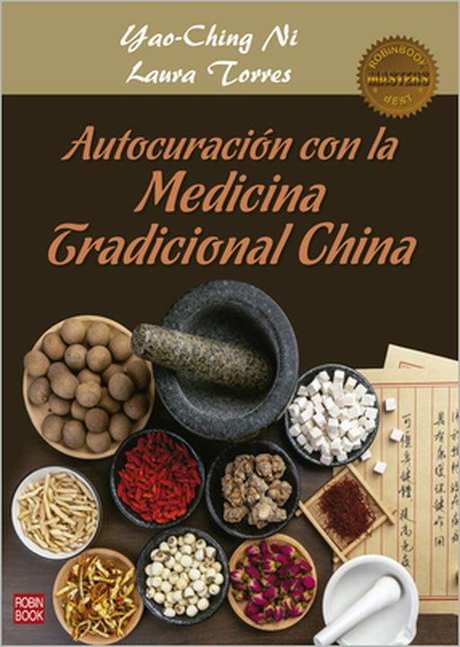 Autocuración Con La Medicina Tradicional China: Una Guía Práctica Y Efectiva de Autocuración Mediante La Nutrición, La Fitoterapia, El Qi Gong Y Otros by Laura Torres, Yao-Ching Ni