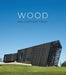 Wood Architecture Today by Daid Andreu Bach