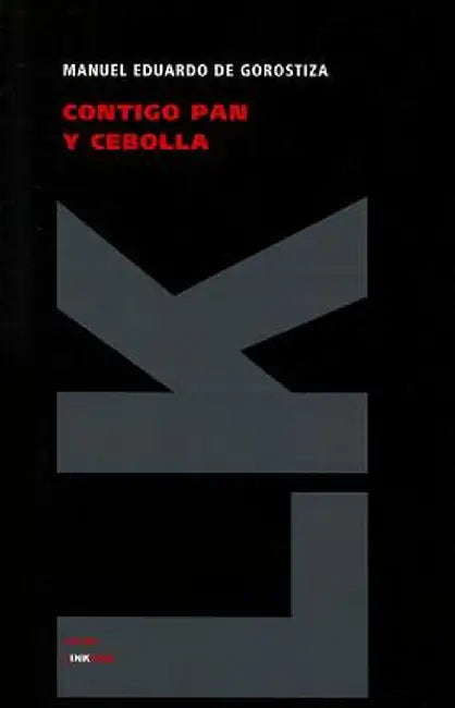 Contigo Pan y Cebolla by Manuel Eduardo De Gorostiza y. Cepeda