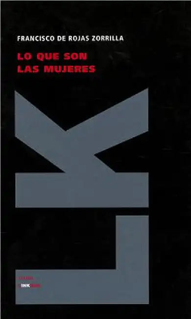 Lo que son las mujeres by Rojas Zorrilla, Francisco De