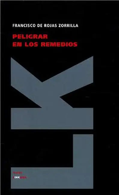Peligrar en los remedios by Rojas Zorrilla, Francisco De