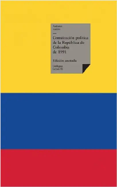 Constitución política de la República de Colombia de 1991 by Autores Varios
