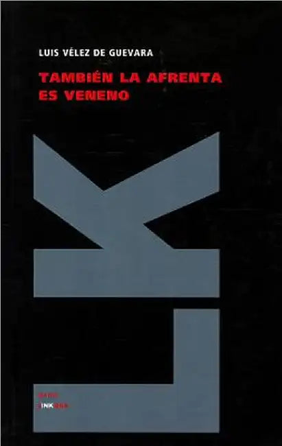 También la afrenta es veneno by Vélez de Guevara, Luis