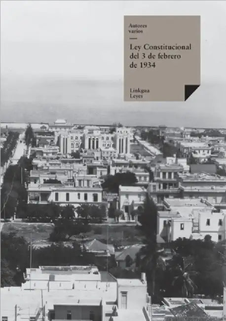 Ley Constitucional del 3 de febrero de 1934 by Varios, Autores