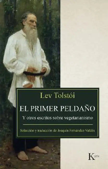 El Primer Peldaño: Y Otros Escritos Sobre Vegetarianismo by Lev Tolstói