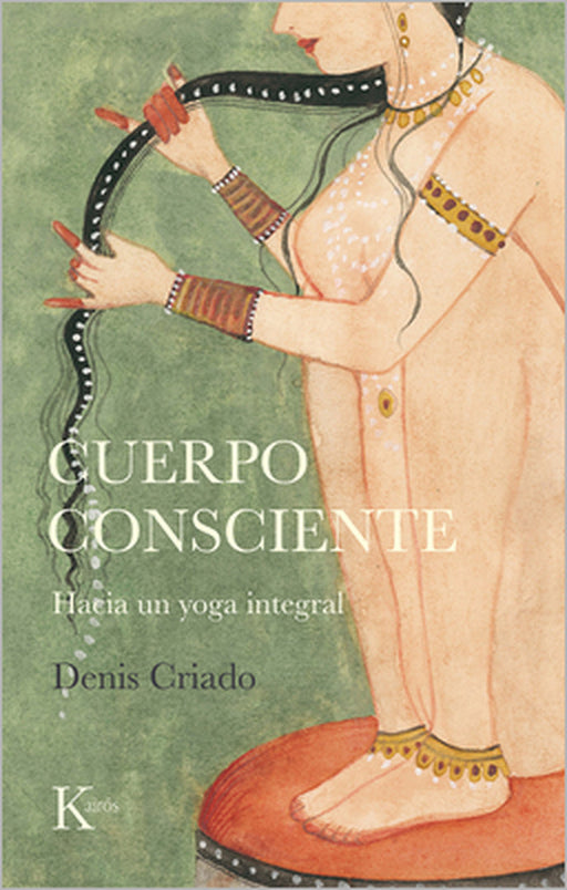 Cuerpo Consciente: Hacia Un Yoga Integral by Denis Criado