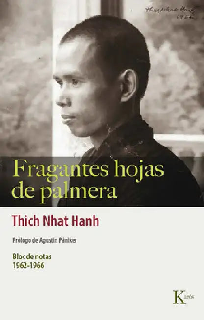 Fragantes Hojas de Palmera: Bloc de Notas 1962-1966 by Thich Nhat Hanh