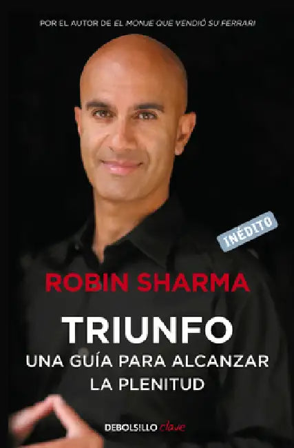 Triunfo. Una Guía Para Alcanzar La Plenitud / The Greatness Guide. Book 2 by Robin Sharma
