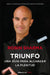 Triunfo. Una Guía Para Alcanzar La Plenitud / The Greatness Guide. Book 2 by Robin Sharma