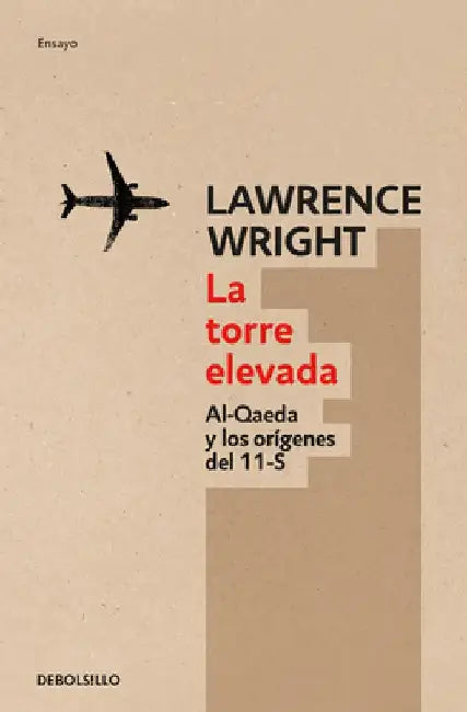 La Torre Elevada / The Looming Tower by Lawrence Wright