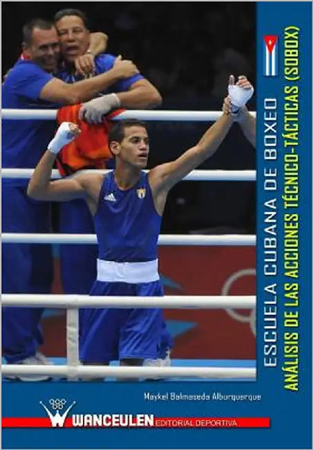 Escuela cubana de boxeo: analisis de las acciones tecnico-tacticas (SOBOX) by Balmaseda Alburquerque, Maykel