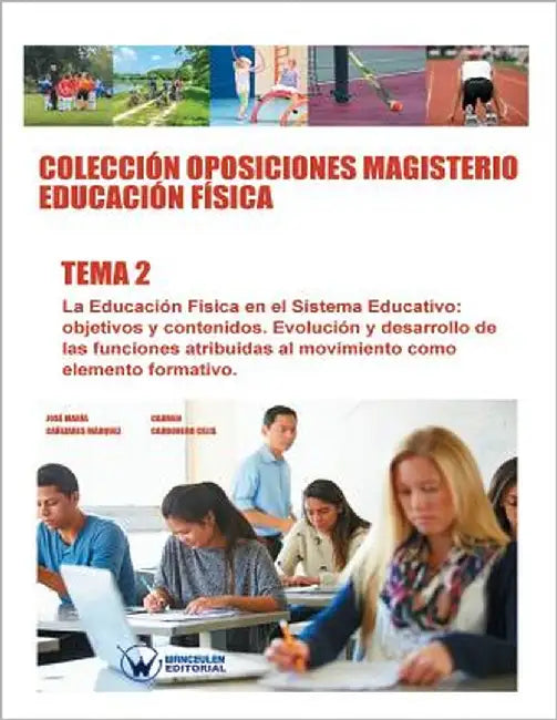 Colección Oposiciones Magisterio Educación Física. Tema 2: La Educación Física en el Sistema Educativo: objetivos y contenidos by Carbonero Celis, Carmen
