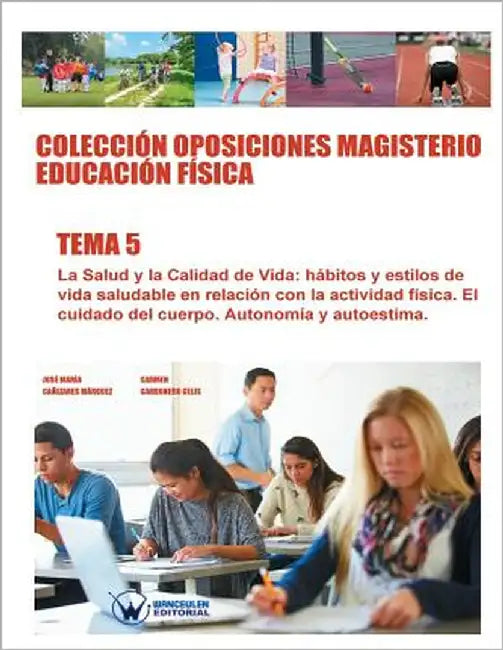 Colección Oposiciones Magisterio Educación Física. Tema 5: La Salud y la calidad de vida. Hábitos y estilos de vida saludable en relación con la activ by Carbonero Celis, Carmen