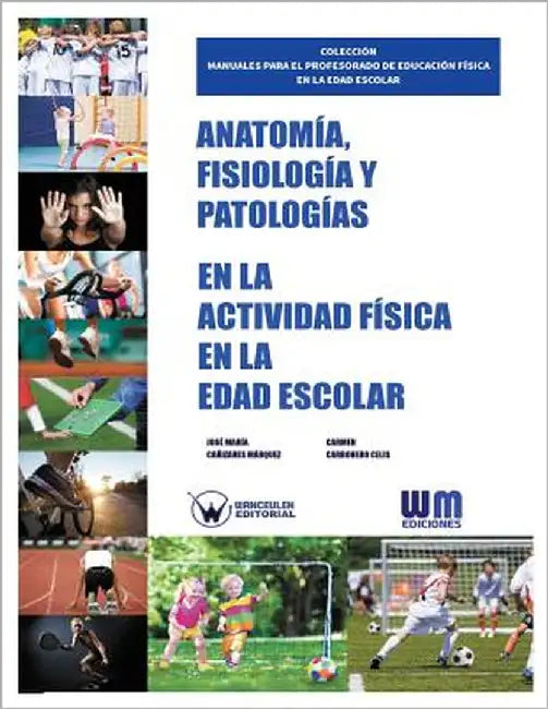 Anatomía, Fisiología y Patologías en la actividad física en la edad escolar by Carbonero Celis, Carmen