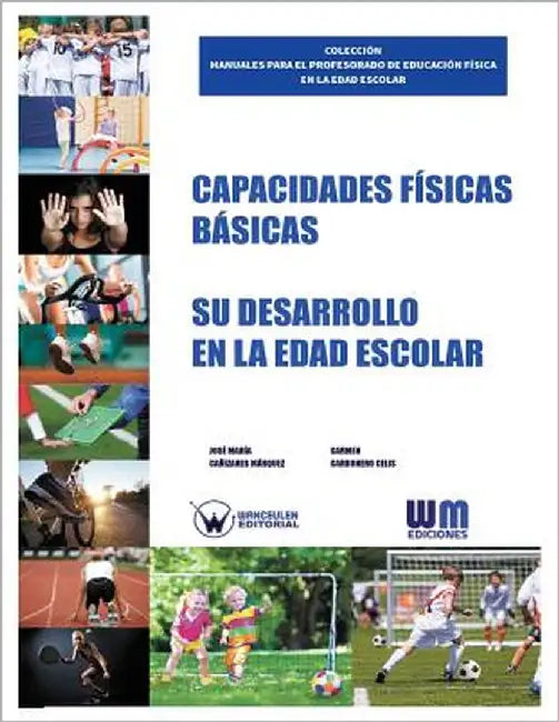 Capacidades físicas básicas: Su desarrollo en la edad escolar by Carbonero Celis, Carmen