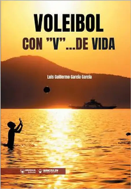 Voleibol con "V" ...de Vida by Garcia Garcia, Luis Guillermo
