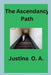 The Ascendancy Path by Justina O. a.