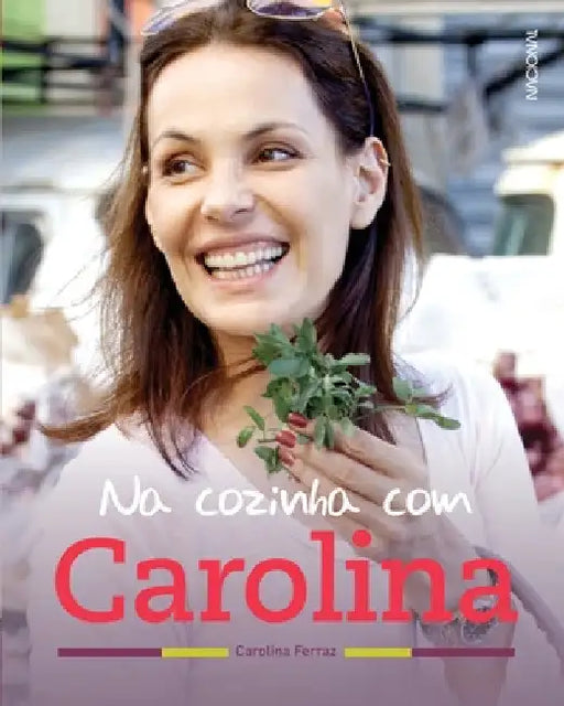 Na Cozinha com Carolina by Carolina Ferraz