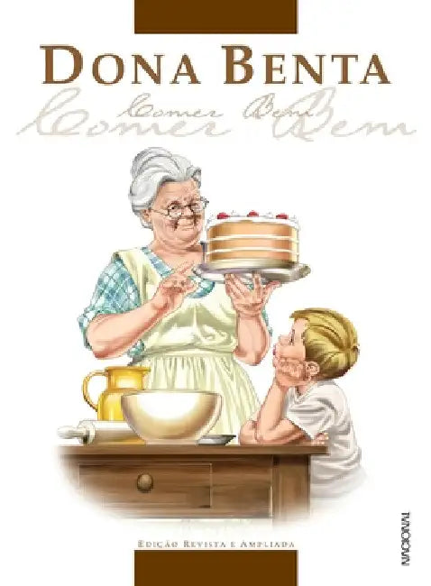 Dona Benta Comer Bem Ed. 77 by Editora Nacional