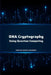DNA Cryptography Using Quantum Computing by Partha Sarathi Goswami