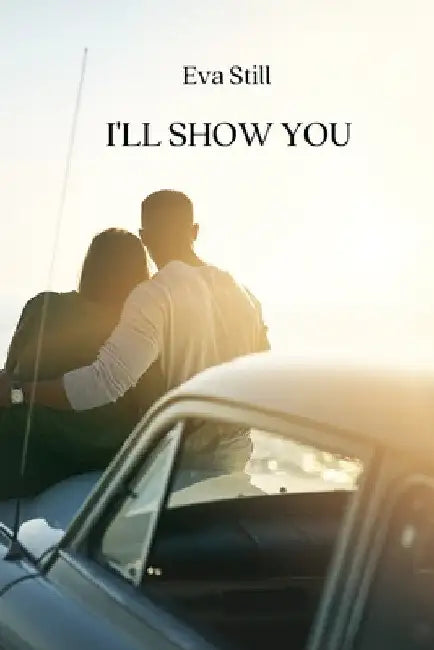 I'll Show You by Eva Still