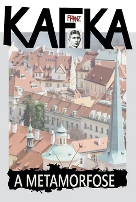 A Metamorfose by Franz Kafka