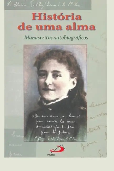 Historia de uma alma by Santa Teresa Do Menino E. Da Sagrada