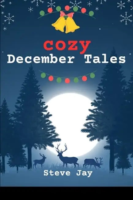 Cozy December Tales by Steve Jay