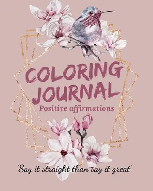 Coloring Journal Positive Affirmations. by Cristie Jameslake