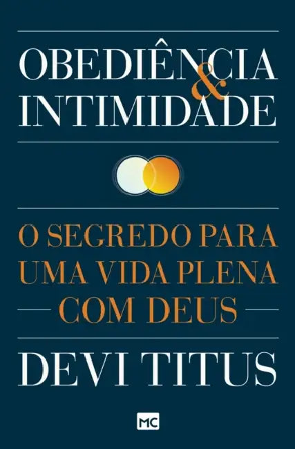 Obediência e intimidade: O segredo para uma vida plena com Deus by Devi Titus