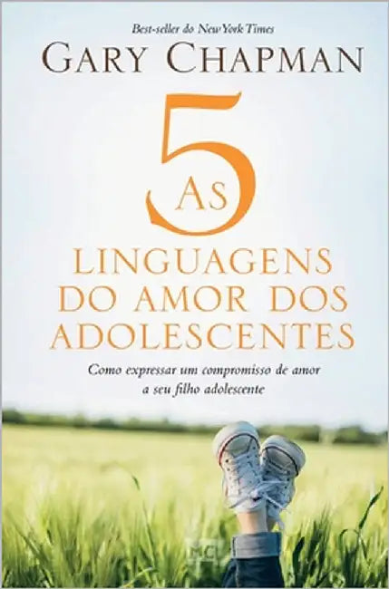 As 5 linguagens do amor dos adolescentes: Como expressar um compromisso de amor a seu filho adolescente by Chapman, Gary