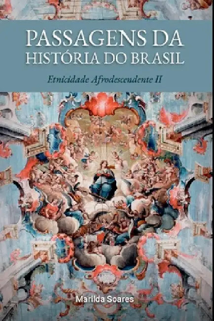 Passagens Da História Do Brasil by Soares Marilda
