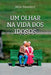 Um Olhar Na Vida Dos Idosos by Kawahira Hélio