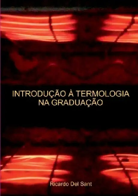 Introdução À Termologia Na Graduação by Ricardo del Sant