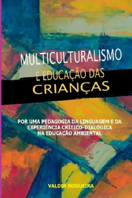 Multiculturalismo E Educação Das Crianças by Nogueira Valdir
