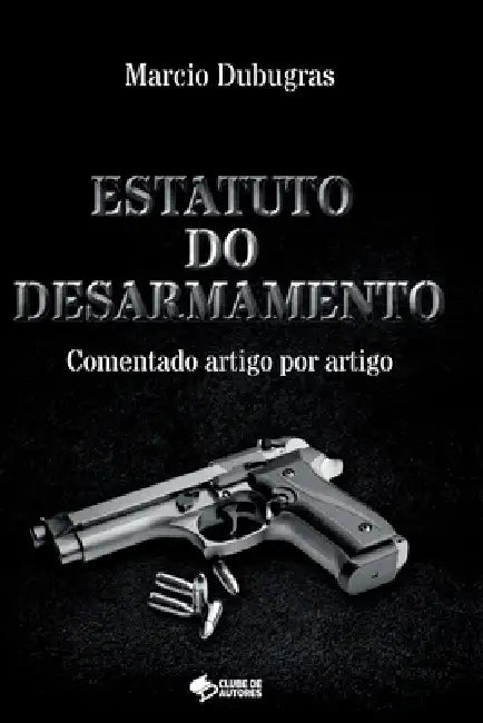Estatuto Do Desarmamento by Marcio Dubugras
